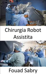 Icon image Chirurgia Robot Assistita: Esecuzione di interventi chirurgici complessi con maggiore precisione, flessibilità e controllo