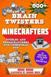 Icon image Brain Twisters for Minecrafters: Puzzles and Headscratchers for Overworld Fun