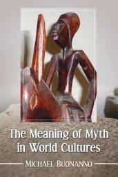 Icon image The Meaning of Myth in World Cultures