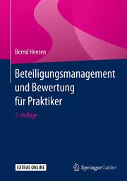 Icon image Beteiligungsmanagement und Bewertung für Praktiker: Ausgabe 2