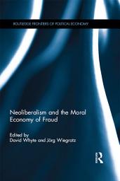 Icon image Neoliberalism and the Moral Economy of Fraud