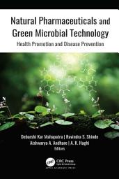 Icon image Natural Pharmaceuticals and Green Microbial Technology: Health Promotion and Disease Prevention