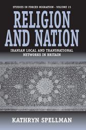 Icon image Religion and Nation: Iranian Local and Transnational Networks in Britain