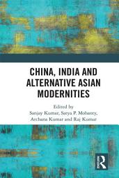 Icon image China, India and Alternative Asian Modernities