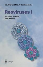 Icon image Reoviruses I: Structure, Proteins, and Genetics