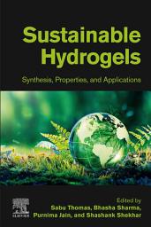 Icon image Sustainable Hydrogels: Synthesis, Properties, and Applications