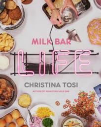 Icon image Milk Bar Life: Recipes & Stories: A Cookbook