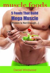 Icon image Muscle Foods: 5 foods that build mega muscle