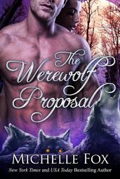 Icon image The Werewolf Proposal (Werewolf alpha shifter paranormal romance urban fantasy)