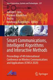 Icon image Smart Communications, Intelligent Algorithms and Interactive Methods: Proceedings of 4th International Conference on Wireless Communications and Applications (ICWCA 2020)