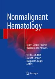 Icon image Nonmalignant Hematology: Expert Clinical Review: Questions and Answers