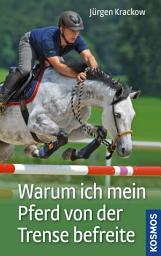 Icon image Warum ich mein Pferd von der Trense befreite