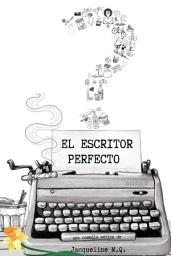 Icon image El Escritor Perfecto: Una comedia negra y divertida para adultos sobre ser escritor (Narrada en Modo Diosa LGTB)