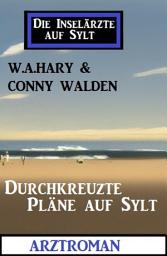 Icon image Durchkreuzte Pläne auf Sylt: Die Inselärzte auf Sylt