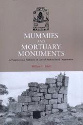 Icon image Mummies and Mortuary Monuments: A Postprocessual Prehistory of Central Andean Social Organization