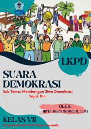 Icon image LKPD: SUARA DEMOKRASI, Membangun Jiwa Demokrasi Sejak Dini