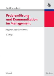 Icon image Problemlösung und Kommunikation im Management: Vorgehensweisen und Techniken, Ausgabe 3