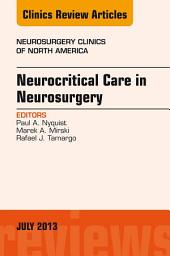 Icon image Neurocritical Care in Neurosurgery, An Issue of Neurosurgery Clinics