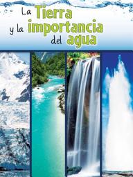 Icon image La tierra y la importancia del agua: The Earth and the Role of Water