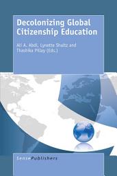 Icon image Decolonizing Global Citizenship Education