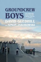 Icon image Groundcrew Boys: True Engineering Stories from the Cold War Front Line