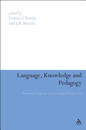 Icon image Language, Knowledge and Pedagogy: Functional Linguistic and Sociological Perspectives