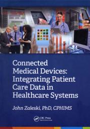 Icon image Connected Medical Devices: Integrating Patient Care Data in Healthcare Systems