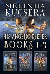 Icon image His Angelic Keeper Books 1-3