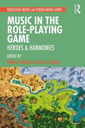 Icon image Music in the Role-Playing Game: Heroes & Harmonies