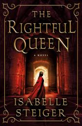 Icon image The Rightful Queen: A Novel