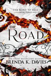 Icon image The Road (The Road to Hell Series, Book 3)