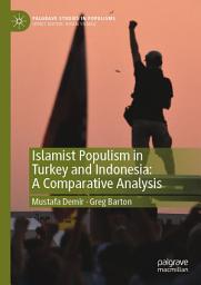 Icon image Islamist Populism in Turkey and Indonesia: A Comparative Analysis