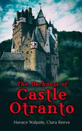 Icon image The Darkness of Castle Otranto: 2 Novels: The Castle of Otranto & The Old English Baron