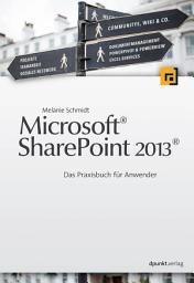 Icon image Microsoft® SharePoint 2013®: Das Praxisbuch für Anwender