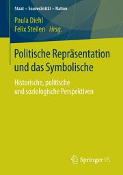 Icon image Politische Repräsentation und das Symbolische: Historische, politische und soziologische Perspektiven