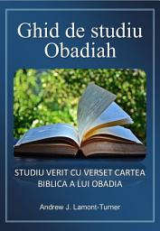 Icon image Obadiah: STUDIU VERIT CU VERSET CARTEA BIBLICA A LUI OBADIA