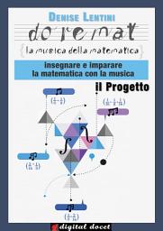 Icon image Doremat, la Musica della Matematica - Il Progetto: Insegnare e imparare la Matematica con la Musica