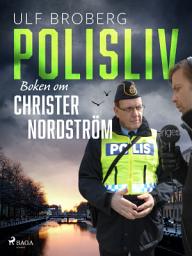 Icon image Polisliv: Boken om Christer Nordström