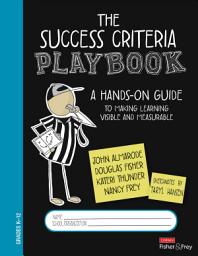 Icon image The Success Criteria Playbook: A Hands-On Guide to Making Learning Visible and Measurable