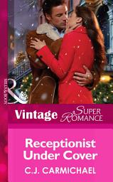 Icon image Receptionist Under Cover (The Fox & Fisher Detective Agency, Book 3) (Mills & Boon Vintage Superromance)