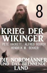 Icon image ​Krieg der Wikinger 8: Die Nordmänner und das brennende Land