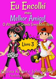 Icon image Eu Encolhi meu Melhor Amigo! Livro 3 O Ataque da Grande Irmã Mais Nova