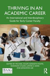 Icon image Thriving in an Academic Career: An International and Interdisciplinary Guide for Early Career Faculty