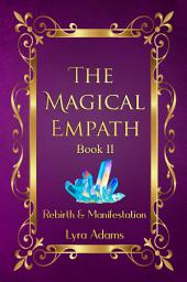 Icon image The Magical Empath Book II: Rebirth & Manifestation