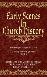 Icon image EARLY SCENES IN CHURCH HISTORY: UNABRIDGED - FOR LATTER-DAY SAINTS