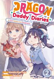 Icon image Dragon Daddy Diaries: A Girl Grows to Greatness