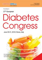 Icon image Proceedings of 27th European Diabetes Congress 2018: Journal of Diabetes & Metabolism : Volume 9