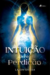 Icon image Intuição: Livro I, Perdição