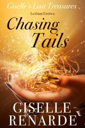 Icon image Chasing Tails: Lesbian Erotica