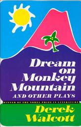 Icon image Dream on Monkey Mountain and Other Plays